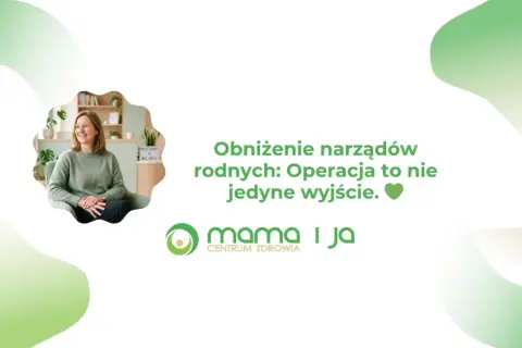 Uśmiechnięta kobieta siedzi w fotelu. Tekst informuje, że obniżenie narządów rodnych, czyli wypadanie macicy, nie zawsze wymaga operacji.