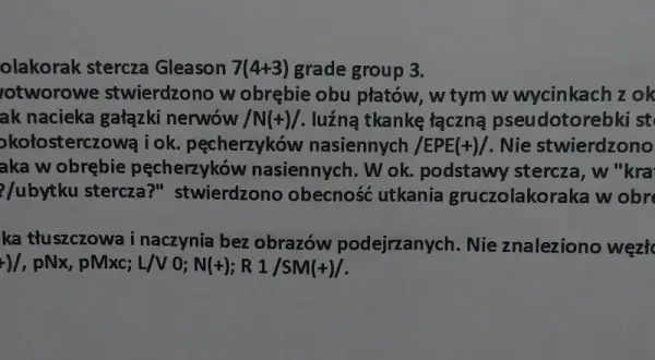 Wynik biopsji: gruczolakorak stercza Gleason 7(4+3). Czy biopsja oznacza raka? Tak, w tym przypadku potwierdzono obecność nowotworu.