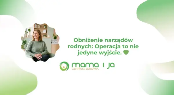 Uśmiechnięta kobieta siedzi w fotelu. Tekst informuje, że obniżenie narządów rodnych, czyli wypadanie macicy, nie zawsze wymaga operacji.